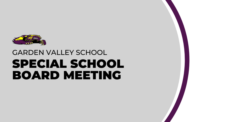 Garden Valley School Special School Board Meeting